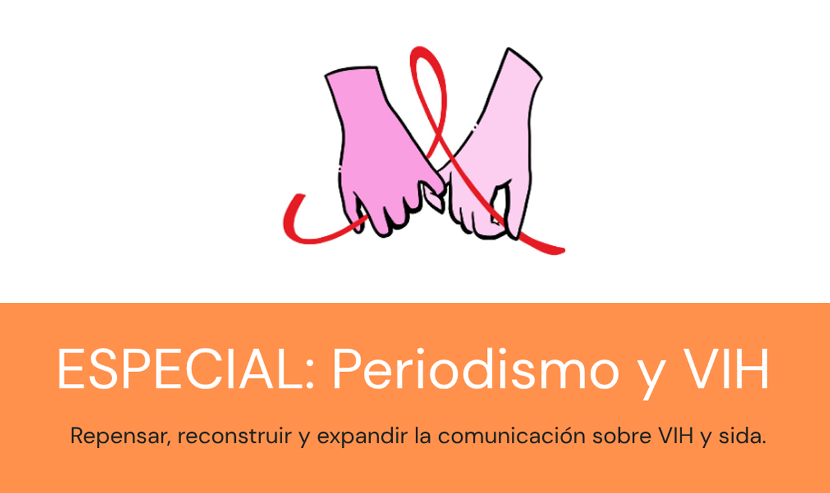 Especial: Periodismo y VIH